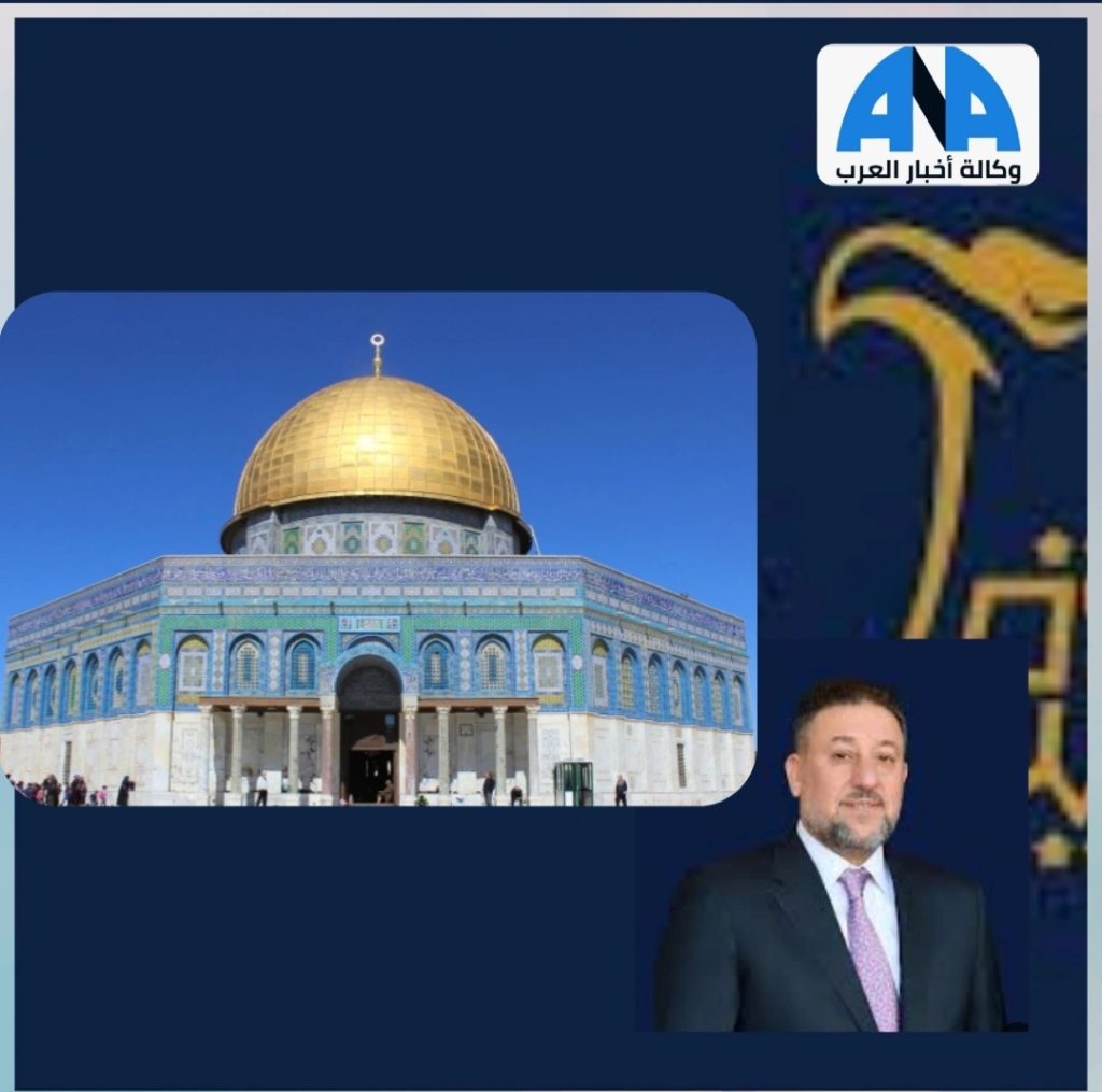 الشيخ الخنجر: أمام مسرى رسولنا الكريم وقضايا أمتنا العربية والاسلامية “ترخص الدماء وتجود الارواح”